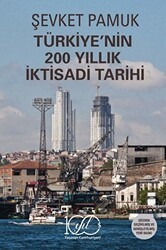 Türkiye`nin 200 Yıllık İktisadi Tarihi - İş Bankası Kültür Yayınları
