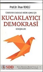 Türkiye’nin Demokrasi Krizini Aşması İçin Kucaklayıcı Demokrasi Konuşmaları - Sosyal Demokrasi Derneği