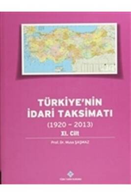 Türkiye`nin İdari Taksimatı 11.Cilt 1920-2013 - 1