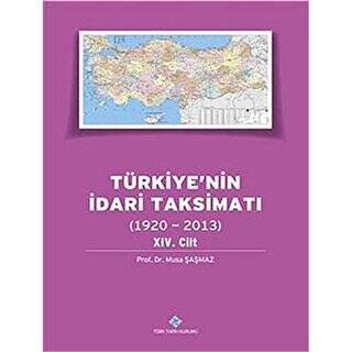 Türkiye`nin İdari Taksimatı 14.Cilt 1920-2013 - 1