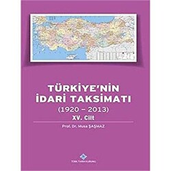 Türkiye`nin İdari Taksimatı 15. Cilt 1920-2013 - 1