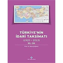 Türkiye`nin İdari Taksimatı 7. Cilt 1920 - 2013 - 1