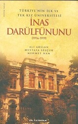 Türkiye’nin İlk ve Tek Kız Üniversitesi İnas Darülfünunu 1914- 1919 - 1