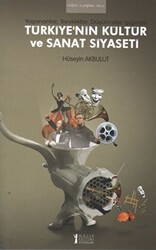 Türkiye’nin Kültür ve Sanat Siyaseti - 1