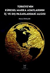Türkiye`nin Küresel Marka Adaylarının İç ve Dış Pazarlardaki Algısı - 1