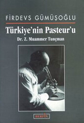 Türkiye’nin Pasteur’u Dr. Z. Muammer Tunçman - 1