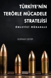 Türkiye’nin Terörle Mücadele Stratejisi: Önleyici Müdahale - Astana Yayınları