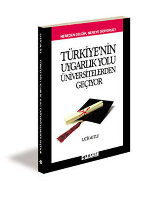Türkiye’nin Uygarlık Yolu Üniversitelerden Geçiyor - 1