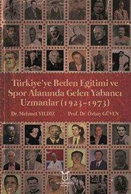 Türkiye’ye Beden Eğitimi ve Spor Alanında Gelen Yabancı Uzmanlar 1923-1973 - 1
