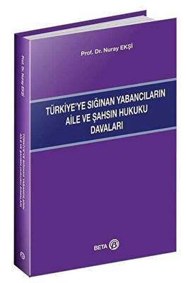 Türkiye’ye Sığınan Yabancıların Aile ve Şahsın Hukuku Davaları - 1