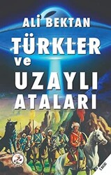 Türkler ve Uzaylı Ataları - 1