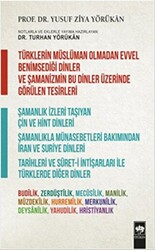 Türklerin Müslüman Olmadan Evvel Benimsediği Dinler ve Şamanizmin Bu Dinler Üzerinde Görülen Tesirleri - 1