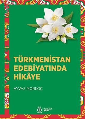 Türkmenistan Edebiyatında Hikaye - 1
