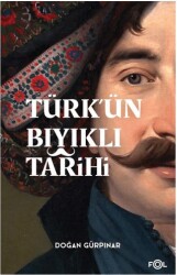 Türk’ün Bıyıklı Tarihi - 1
