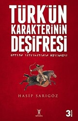 Türk’ün Karakterinin Deşifresi - 1
