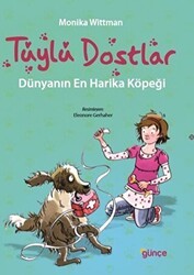 Tüylü Dostlar - Dünyanın En Harika Köpeği - Günçe Yayınları