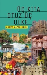 Üç Kıta Otuz Üç Ülke - Çizgi Kitabevi Yayınları