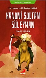 Üç Kıtanın ve Üç Denizin Hakimi Kanuni Sultan Süleyman - 1