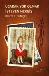 Uçarak Yok Olmak İsteyen Nergis - Müptela Yayınları