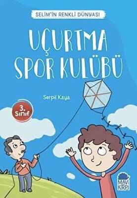 Uçurtma Spor Kulübü - Selim’in Renkli Dünyası - 3. Sınıf Okuma Kitabı - 1