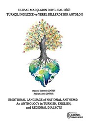 Ulusal Marşların Duygusal Dili: Türkçe - İngilizce ve Yerel Dillerde Bir Antoloji - 1