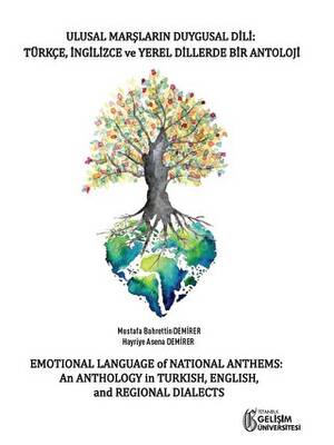 Ulusal Marşların Duygusal Dili: Türkçe - İngilizce ve Yerel Dillerde Bir Antoloji - 1