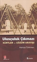 Ulusçuluk Çıkmazı Türklük - Kürtlük ve Çözüm Süreci - 1