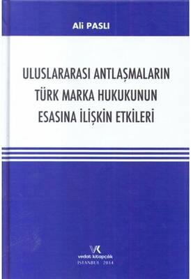 Uluslararası Antlaşmaların Türk Marka Hukukunun Esasına İlişkin Etkileri - 1