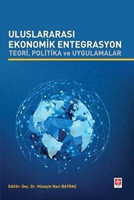 Uluslararası Ekonomik Entegrasyon Teori Politika ve Uygulamalar - 1