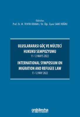 Uluslararası Göç ve Mülteci Hukuku Sempozyumu 11-12 Mayıs 2022 - International Symposium on Migration and Refugee Law 11-12 May 2022 - 1
