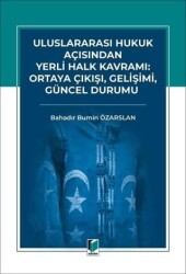 Uluslararası Hukuk Açısından Yerli Halk Kavramı: Ortaya Çıkışı, Gelişimi, Güncel Durumu - Adalet Yayınevi