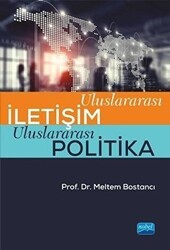 Uluslararası İletişim Uluslararası Politika - Nobel Akademik Yayıncılık