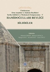 Uluslararası Orta Anadolu ve Akdeniz Beylikleri Tarihi, Kültürü ve Medeniyet Sempozyumu 5 Hamidoğulları Beyliği Bildiriler - 1