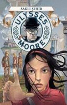 Ulysses Moore - Saklı Şehir - 1