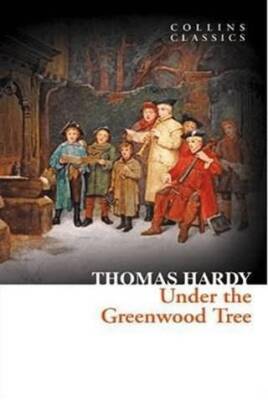 Under the Greenwood Tree Collins Classics - 1