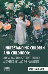 Understanding Children And Childhood: Mental Health Perspectives Through Aesthetics, Art, Aad The Humanities - 1