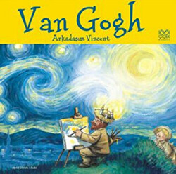 Ünlü Ressamlar: Van Gogh - Arkadaşım Vincent - 1
