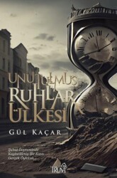 Unutulmuş Ruhlar Ülkesi - Truva Yayınları