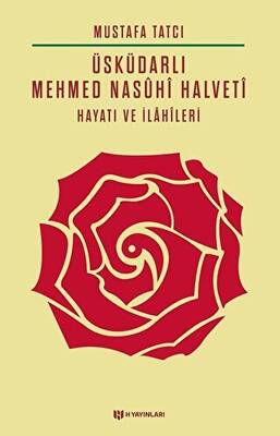 Üsküdarlı Mehmed Nasuhi Halveti - Hayatı ve İlahileri - 1