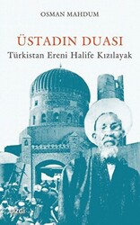 Üstadın Duası: Türkistan Ereni Halife Kızılayak - 1