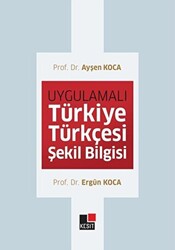 Uygulamalı Türkiye Türkçesi Şekil Bilgisi - 1
