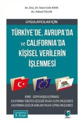 Uygulayıcılar için Türkiye’de, Avrupa’da ve California’da Kişisel Verilerin İşlenmesi - 1
