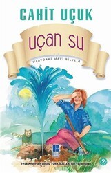 Uzaydaki Mavi Bilye 4 - Uçan Su - Bilge Kültür Sanat