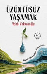 Üzüntüsüz Yaşamak - Nesil Yayınları