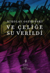 Ve Çeliğe Su Verildi - Yordam Edebiyat