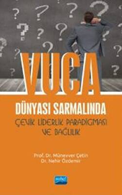 VUCA Dünyası Sarmalında Çevik Liderlik Paradigması ve Bağlılık - 1
