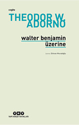 Walter Benjamin Üzerine - 1