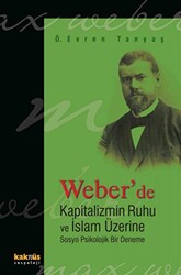 Weber’de Kapitalizmin Ruhu ve İslam Üzerine Sosyo Psikolojik Bir Deneme - 1