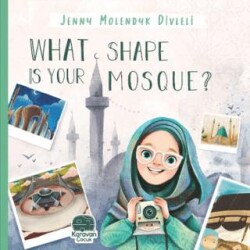 What Shape Is Your Mosque? - Karavan Çocuk Yayınları