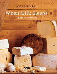 When Milk Sleeps- Turkey’s Cheeses - Yapı Kredi Yayınları